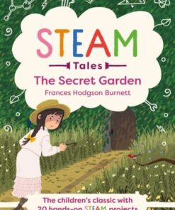 The Secret Garden: The children's classic with 20 hands-on STEAM Activities - Frances Hodgson Burnett - 9781783127818