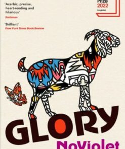 Glory: LONGLISTED FOR THE BOOKER PRIZE 2022 - NoViolet Bulawayo - 9781784744298