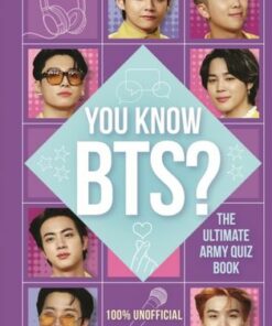 You Know BTS?: The Ultimate ARMY Quiz Book - Adrian Besley - 9781789294156