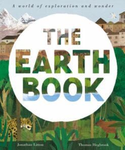 The Earth Book: A World of Exploration and Wonder - Thomas Hegbrook - 9781838914592