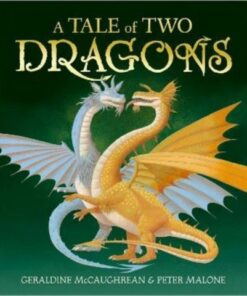 A Tale of Two Dragons - Geraldine McCaughrean - 9781839130298
