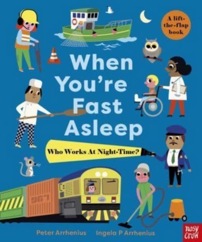 When You're Fast Asleep - Who Works at Night-Time? - Ingela P Arrhenius - 9781839944741