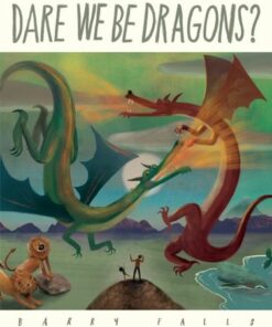 Dare We Be Dragons? - Barry Falls - 9781843655275