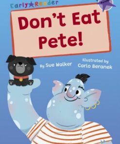 Don't Eat Pete!: (Purple Early Reader) - Sue Walker - 9781848869202