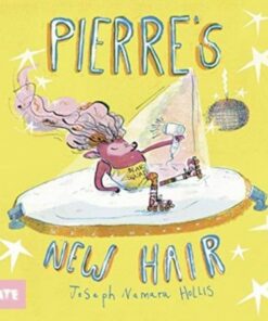 Pierre's New Hair - Joseph Namara Hollis - 9781849767712