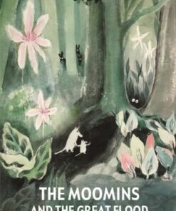 The Moomins and the Great Flood - Tove Jansson - 9781908745132