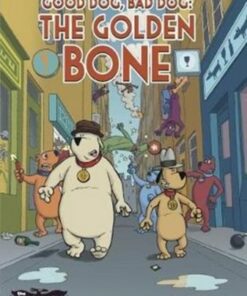 Good Dog Bad Dog: The Golden Bone - Dave Shelton - 9781910989890