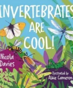Invertebrates are Cool! - Nicola Davies - 9781912213696