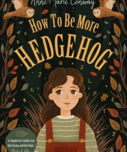 How To Be More Hedgehog - Anne-Marie Conway - 9781912979813
