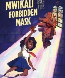Mwikali and the Forbidden Mask - Shiko Nguru - 9781915244031