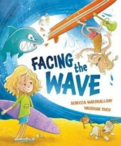 Facing the Wave - Rebecca Marshallsay - 9781922503695