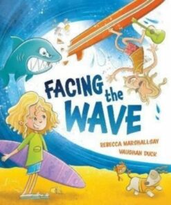 Facing the Wave - Rebecca Marshallsay - 9781922503701