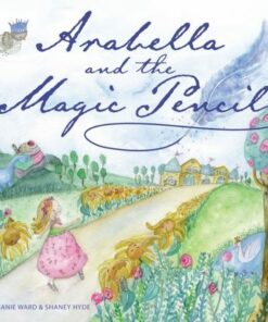 Arabella and the Magic Pencil - Stephanie Ward - 9781925820553