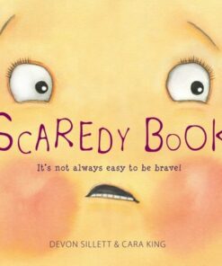 Scaredy Book: It's not always easy to be brave! - Devon Sillett - 9781925820683