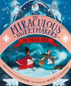 The Miraculous Sweetmakers: The Frost Fair - Natasha Hastings - 9780008496050