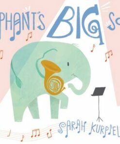 Elephant's Big Solo - Sarah Kurpiel - 9780063093201