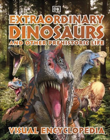 Extraordinary Dinosaurs and Other Prehistoric Life Visual Encyclopedia - DK - 9780241515341