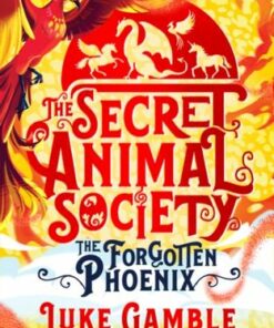 The Secret Animal Society - The Forgotten Phoenix - Luke Gamble - 9780702309601