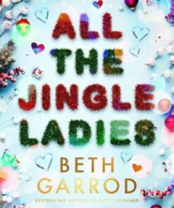 All the Jingle Ladies - Beth Garrod - 9780702314162