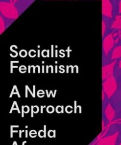 Socialist Feminism: A New Approach - Frieda Afary - 9780745347738