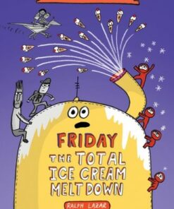 Friday - The Total Ice Cream Meltdown (Total Mayhem #5) - Ralph Lazar - 9781338770513