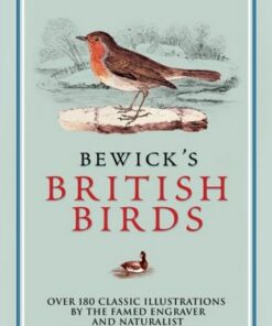 Bewick's British Birds: Over 180 Classic Illustrations by the Famed Engraver and Naturalist - Thomas Bewick - 9781398808027