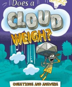 How Much Does a Cloud Weigh?: Questions and Answers that Will Blow Your Mind - William Potter (Author) - 9781398811324