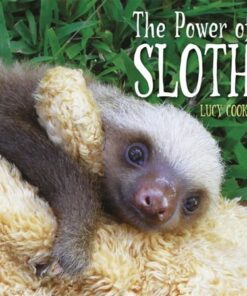 The Power of Sloth - Lucy Cooke - 9781445127910