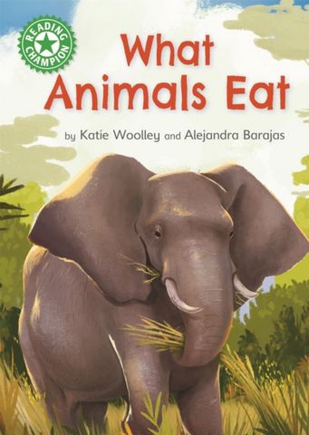 Reading Champion: What Animals Eat: Independent Reading Green 5 Non-fiction - Katie Woolley - 9781445175898