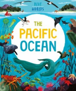 Blue Worlds: The Pacific Ocean - Anita Ganeri - 9781526315601