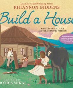 Build a House: A history of resilience and the journey to freedom - Rhiannon Giddens - 9781529509304