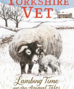 Adventures with a Yorkshire Vet: Lambing Time and Other Animal Tales - Julian Norton - 9781529509984
