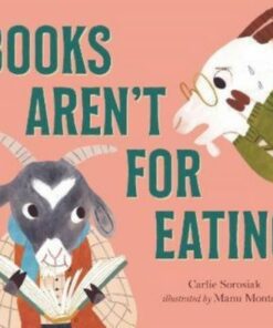 Books Aren't for Eating - Carlie Sorosiak - 9781529510713