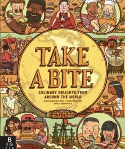 Take a Bite: Eat Your Way Around the World - Aleksandra and Daniel Mizielinski - 9781800782884