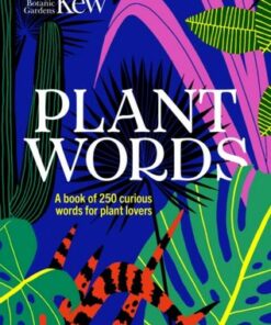 Kew - Plant Words: A book of 250 curious words for plant lovers - Joe Richomme - 9781802790085