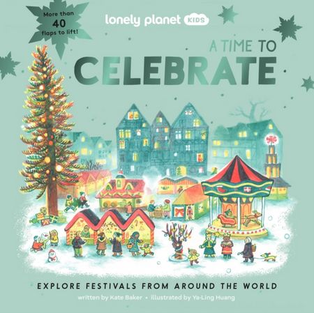 A Time to Celebrate - Lonely Planet Kids - 9781838695316