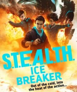 S.T.E.A.L.T.H.: Ice Breaker: Book 2 - Jason Rohan - 9781839943409