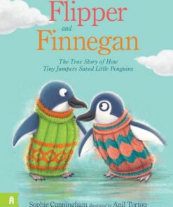 Flipper and Finnegan - The True Story of How Tiny Jumpers Saved Little Penguins - Sophie Cunningham - 9781911679561