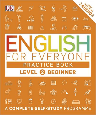 English for Everyone Practice Book Level 2 Beginner: A Complete Self-Study Programme - DK - 9780241252703