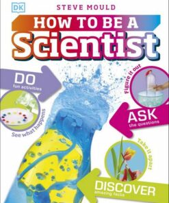 How to Be a Scientist - Steve Mould - 9780241283080