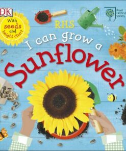 RHS I Can Grow A Sunflower - Royal Horticultural Society (DK Rights) (DK IPL) - 9780241301814