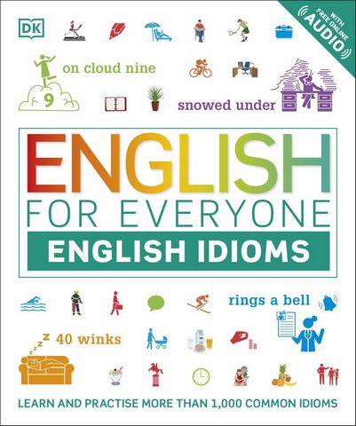 English for Everyone English Idioms: Learn and practise common idioms and expressions - DK - 9780241335888