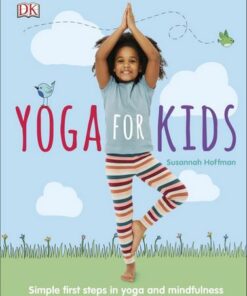 Yoga For Kids: Simple First Steps in Yoga and Mindfulness - Susannah Hoffman - 9780241341278