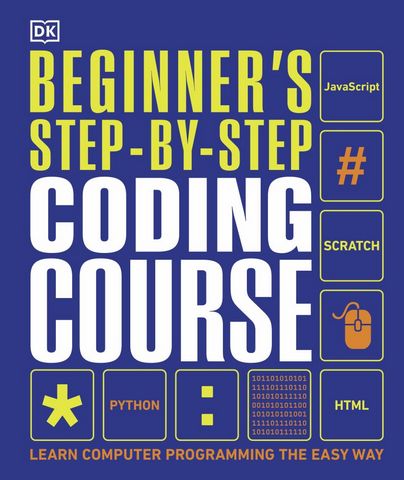 Beginner's Step-by-Step Coding Course: Learn Computer Programming the Easy Way - DK - 9780241358733
