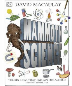 Mammoth Science: The Big Ideas That Explain Our World - David Macaulay - 9780241381045