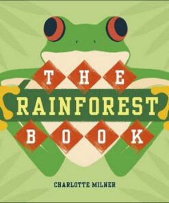 The Rainforest Book - Charlotte Milner - 9780241395776
