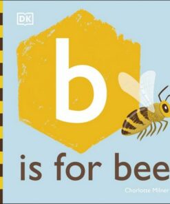 B is for Bee - Charlotte Milner - 9780241406991