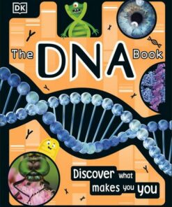 The DNA Book: Discover what makes you you - DK - 9780241411018