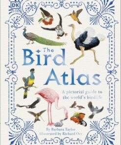 The Bird Atlas: A Pictorial Guide to the World's Birdlife - Barbara Taylor - 9780241412794