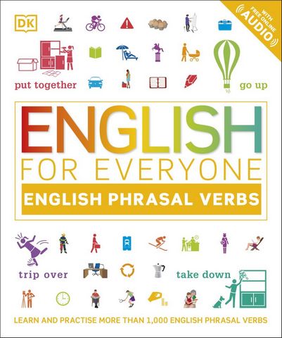 English for Everyone English Phrasal Verbs: Learn and Practise More Than 1